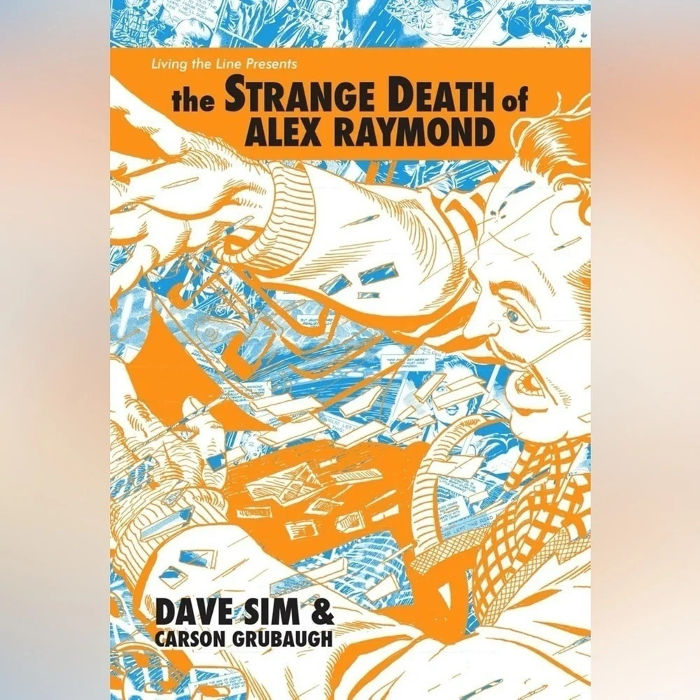 Dave Sim and 1 more - The Strange Death of Alex Raymond